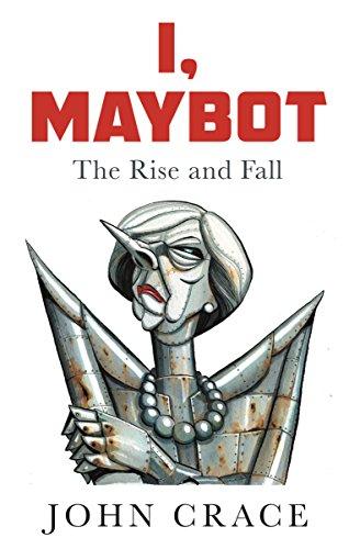 I, Maybot: The Rise and Fall