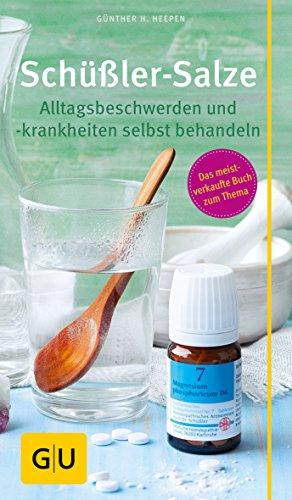 Schüßler-Salze: Alltagsbeschwerden und -krankheiten selbst behandeln (GU Großer Kompass Gesundheit)