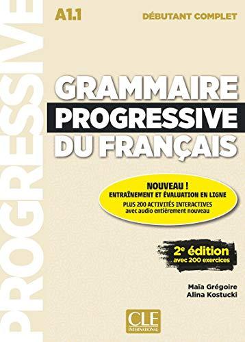 Grammaire progressive du français : A1.1 débutant complet : avec 200 exercices