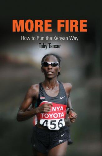 More Fire: How to Run the Kenyan Way