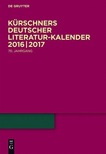 Kürschners Deutscher Literatur-Kalender / 2016/2017