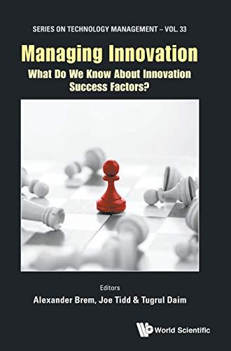 Managing Innovation: What Do We Know About Innovation Success Factors? (Technology Management, Band 33)