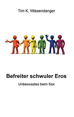 Befreiter schwuler Eros: Unbewusstes beim Sex