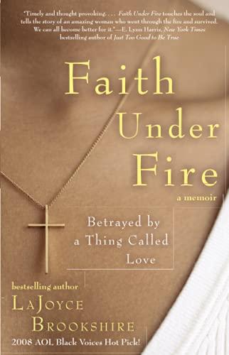 Faith Under Fire: Betrayed by a Thing Called Love