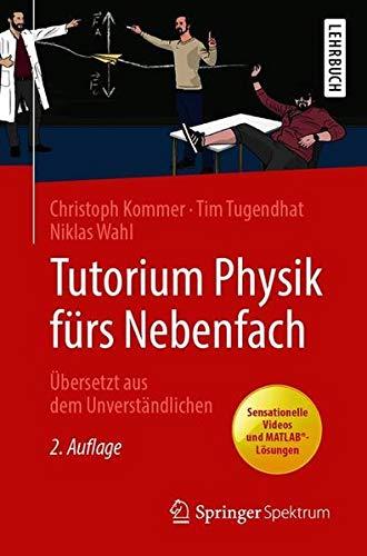 Tutorium Physik fürs Nebenfach: Übersetzt aus dem Unverständlichen