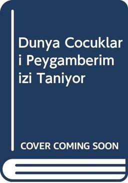 Dünya Cocuklari Peygamberimizi Taniyor