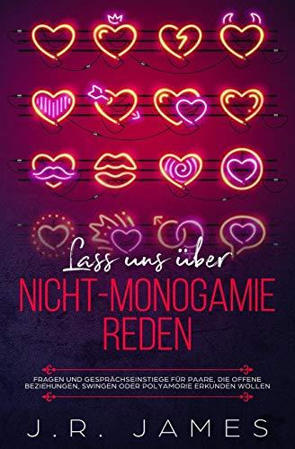 Lass uns über Nicht-Monogamie reden: Fragen und Gesprächseinstiege für Paare, die offene Beziehungen, Swingen oder Polyamorie erkunden wollen (Jenseits der Bettlaken, Band 2)