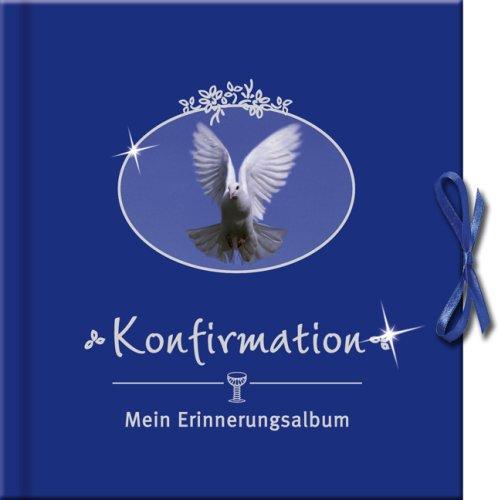 Konfirmation: Mein Erinnerungsalbum: Mit vielen Seiten zum Einschreiben, Ausfüllen, Einkleben und Nachlesen