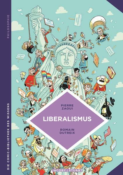 Liberalismus: Ein nicht ganz eindeutiges Konzept (Die Comic-Bibliothek des Wissens)