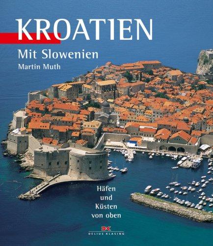 Kroatien: Mit Slowenien - Häfen und Küsten von oben