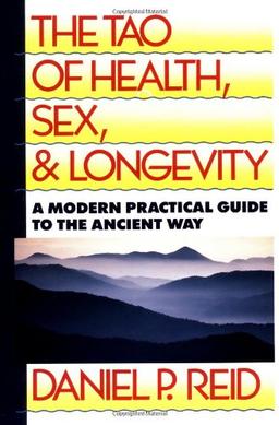 The Tao of Health, Sex, and Longevity: A Modern Practical Guide to the Ancient Way (Fireside Books (Fireside))