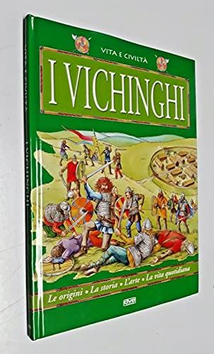 Vita e civiltà. I vichinghi (Libri per ragazzi)