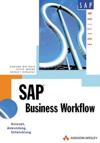 SAP Business Workflow. Konzept, Anwendung, Entwicklung (SAP Profiwissen)