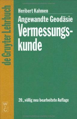 Angewandte Geodäsie: Vermessungskunde (Gruyter - de Gruyter Lehrbücher) (de Gruyter Lehrbuch)