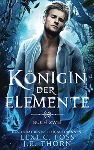 Königin der Elemente: Buch Zwei