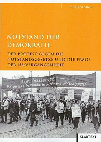 Notstand der Demokratie: Der Protest gegen die Notstandsgesetze und die Frage der NS-Vergangenheit