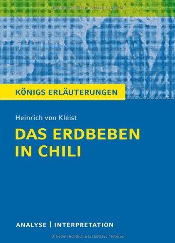 Königs Erläuterungen: Das Erdbeben in Chili von Heinrich von Kleist: Textanalyse und Interpretation mit ausführlicher Inhaltsangabe und Abituraufgaben mit Lösungen