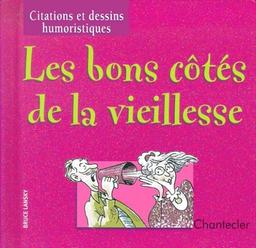 Citations et dessins. 6. Les bons côtés de la vieillesse