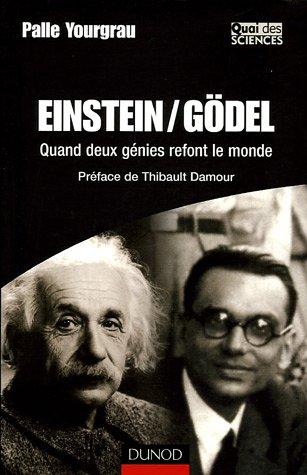 Einstein-Gödel : quand deux génies refont le monde