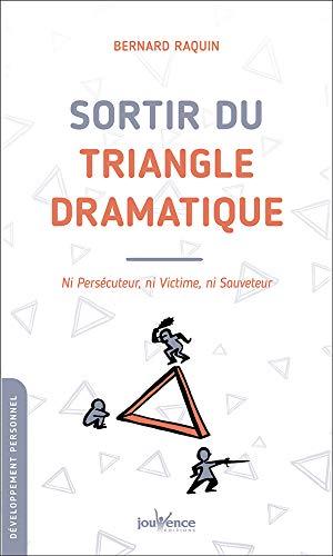 Sortir du triangle dramatique : ni persécuteur, ni victime, ni sauveteur