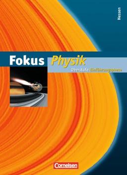 Fokus Physik - Einführungsphase Oberstufe - Hessen: Schülerbuch: Oberstufe, Einführungsphase, Hessen