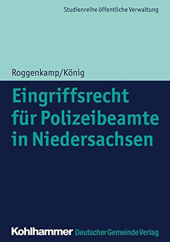 Eingriffsrecht für Polizeibeamte in Niedersachsen (DGV-Studienreihe Öffentliche Verwaltung)