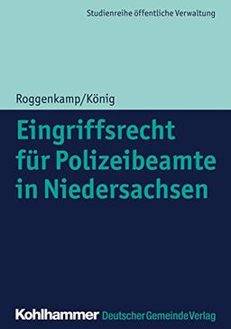 Eingriffsrecht für Polizeibeamte in Niedersachsen (DGV-Studienreihe Öffentliche Verwaltung)