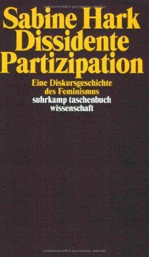 Dissidente Partizipation: Eine Diskursgeschichte des Feminismus (suhrkamp taschenbuch wissenschaft)