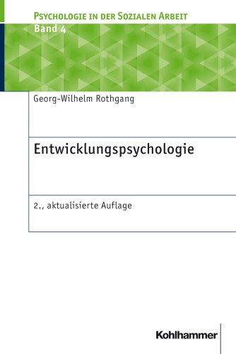 Entwicklungspsychologie: Psychologie in der Sozialen Arbeit 4