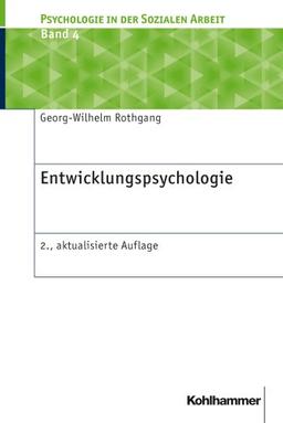 Entwicklungspsychologie: Psychologie in der Sozialen Arbeit 4