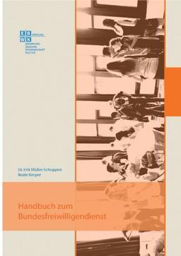 Bufdi werden - Bufdi sein: Handbuch zum Bundesfreiwilligendienst