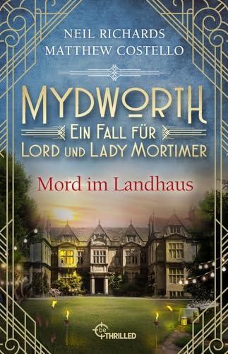 Mydworth - Mord im Landhaus: Ein Fall für Lord und Lady Mortimer