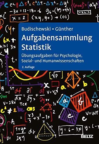 Aufgabensammlung Statistik: Übungsaufgaben für Psychologie, Sozial- und Humanwissenschaften