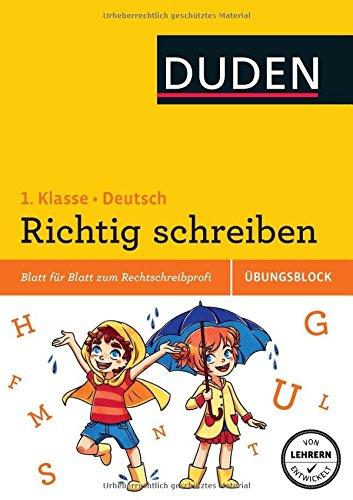 Richtig schreiben - Übungsblock 1. Klasse: Blatt für Blatt zum Rechtschreibprofi (Duden - Einfach klasse)