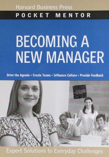 Becoming a New Manager: Expert Solutions to Everyday Challenges (Pocket Mentor)