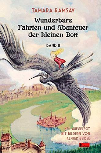 Wunderbare Fahrten und Abenteuer der kleinen Dott.: Band II (Kleine Dott)