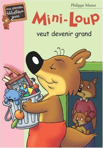 Mini-Loup. Vol. 5. Mini-Loup veut devenir grand