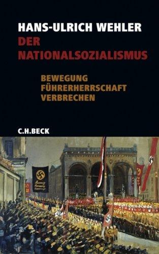 Der Nationalsozialismus: Bewegung, Führerherrschaft, Verbrechen. 1919-1945