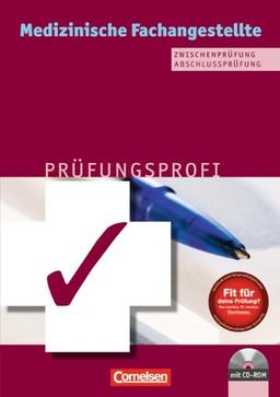 Medizinische Fachangestellte/... in der Arztpraxis - Bisherige Ausgabe: 1.-3. Ausbildungsjahr - Prüfungsprofi: Zwischen- und Abschlussprüfung. ... / Abschlussprüfung. Arbeitsbuch