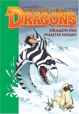 Chasseurs de dragons. Vol. 6. Dragon des hautes neiges