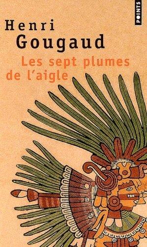 Les sept plumes de l'aigle : récit