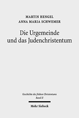 Geschichte des frühen Christentums: Band II: Die Urgemeinde und das Judenchristentum