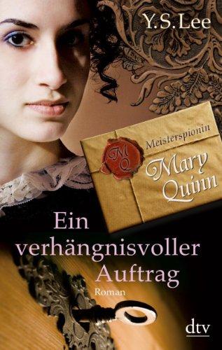 Ein verhängnisvoller Auftrag Meisterspionin Mary Quinn I: Roman