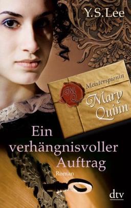 Ein verhängnisvoller Auftrag Meisterspionin Mary Quinn I: Roman