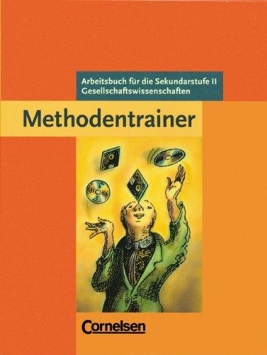 Methodentrainer Gesellschaftswissenschaften - Sekundarstufe II: Schülerbuch: Fächerübergreifende Arbeitstechniken