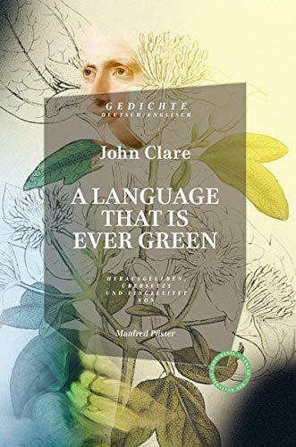 A LANGUAGE THAT IS EVER GREEN.: Gedichte. Englisch/Deutsch