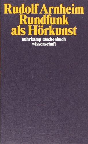 Rundfunk als Hörkunst: Und weitere Aufsätze zum Hörfunk (suhrkamp taschenbuch wissenschaft)