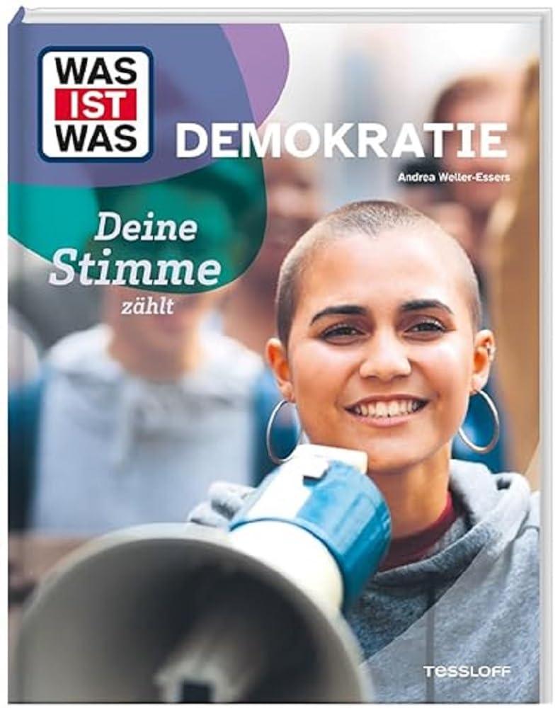 WAS IST WAS Demokratie. Deine Stimme zählt / Verfassung, Organe, Wahlen - warum ist es wichtig, unsere Demokratie zu schützen? / Sachbuch für Kinder ab 8 Jahren