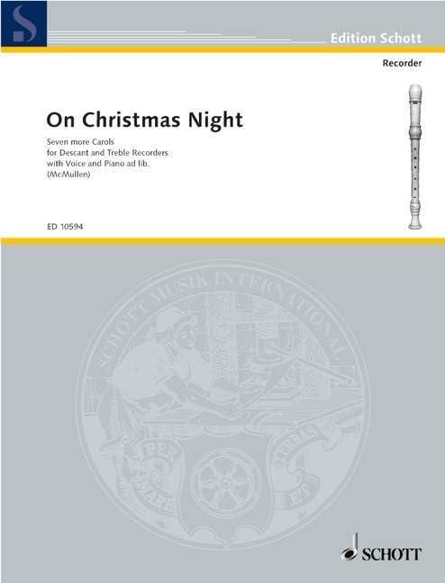 On Christmas Night: 7 more Carols. Sopran- und Alt-Blockflöte; Singstimme und Klavier ad libitum. Sing- und Spielpartitur. (Edition Schott)