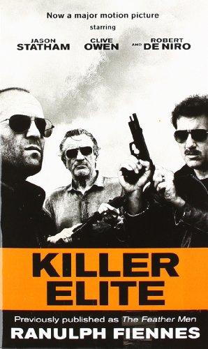 Killer Elite (previously published as The Feather Men): A Novel (Random House Movie Tie-In Books)